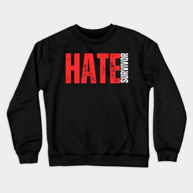 Hate-survivor Crewneck Sweatshirt by Jhontee